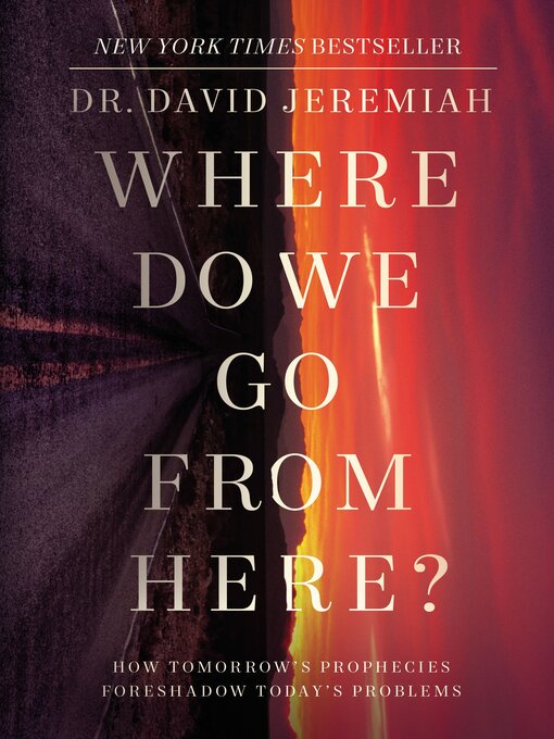 Title details for Where Do We Go from Here? by Dr.  David Jeremiah - Wait list